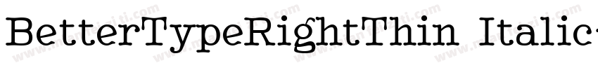BetterTypeRightThin Italic字体转换